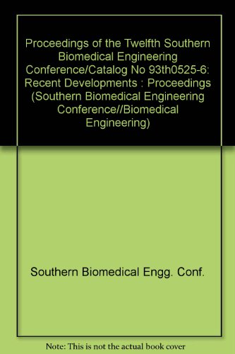 proceedings of the twelfth southern biomedical engineering conference/catalog no 93th0525 6  southern