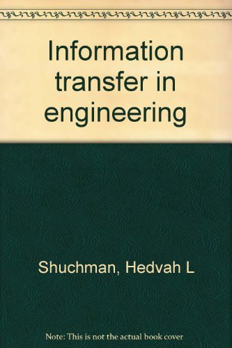 information transfer in engineering 1st edition hedvah l shuchman 0960519602, 9780960519606