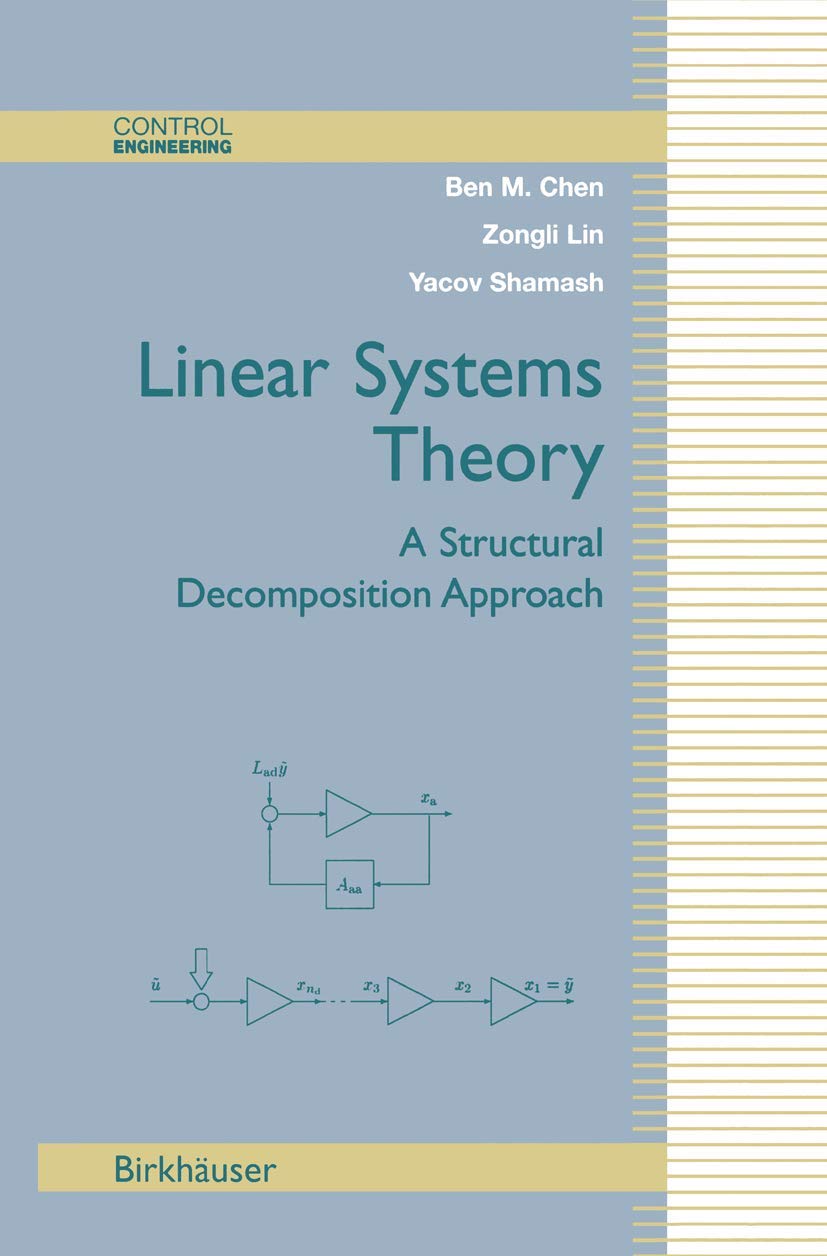 linear systems theory a structural decomposition approach 1st edition chen, ben m., lin, zongli, shamash,