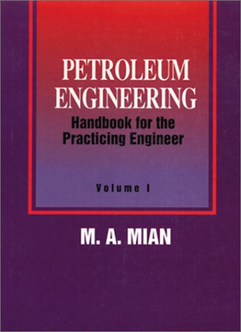 petroleum engineering handbook for the practicing engineer vol 1  mian, m. a. 087814370x, 9780878143702