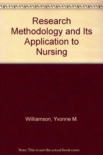 research methodology and its application to nursing  yvonne m. williamson 0471033138, 9780471033134