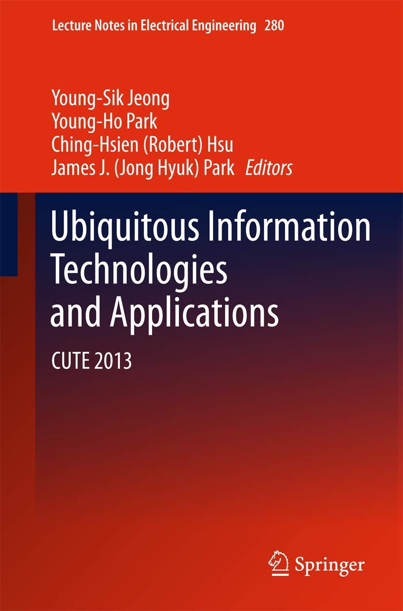 ubiquitous information technologies and applications cute 2013 2014 edition jeong, young sik 3642416705,