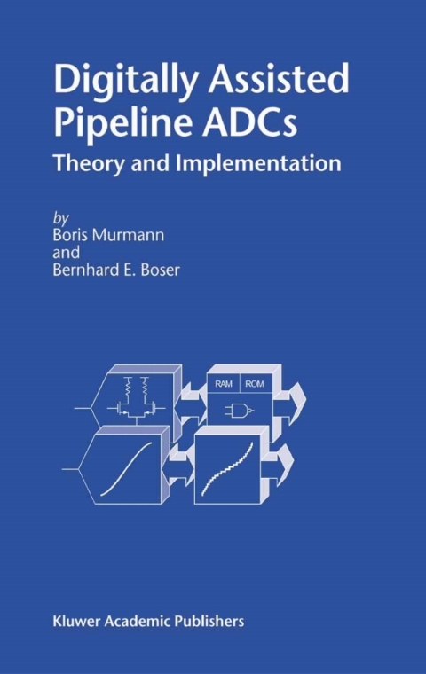 digitally assisted pipeline adcs theory and implementation 2004 edition murmann, boris, boser, bernhard e.