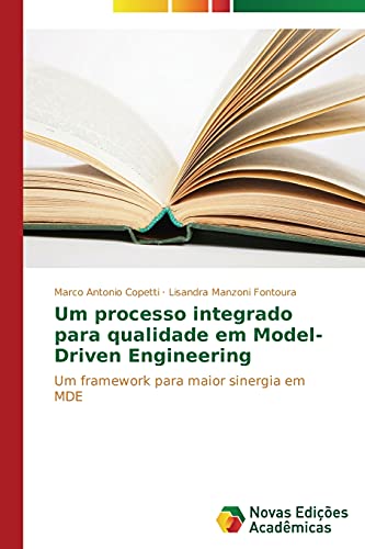 um processo integrado para qualidade em model driven engineering um framework para maior sinergia em mde 