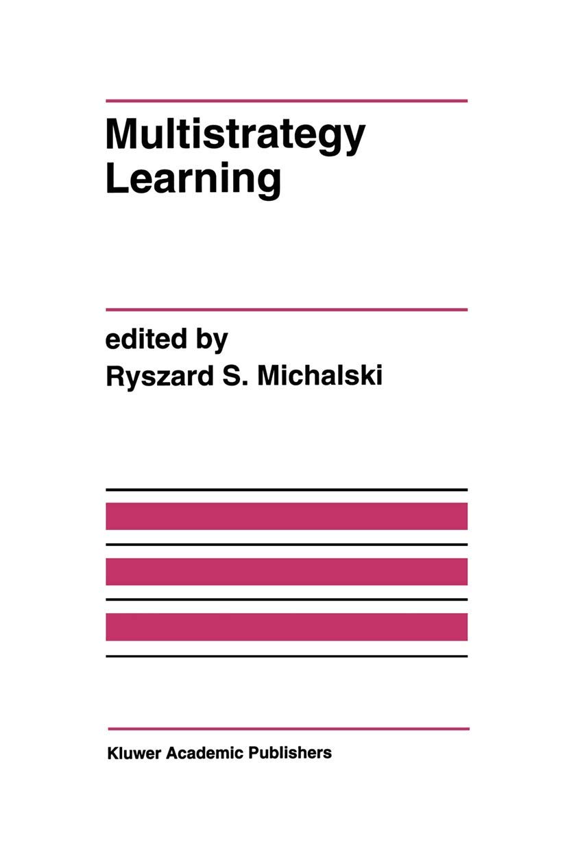multistrategy learning a special issue of machine learning 1st edition ryszard s. michalski 0792393740,