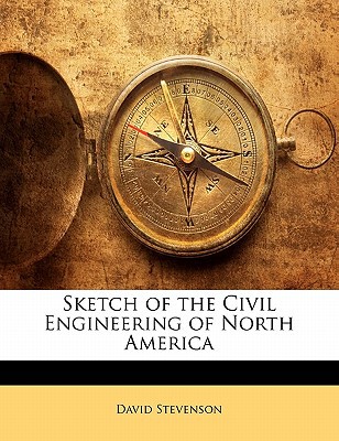 sketch of the civil engineering of north america  david stevenson 1142022684, 9781142022686