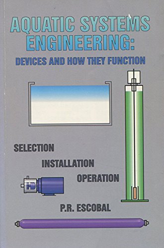 aquatic systems engineering devices and how they function 1st edition escobal, pedro ramon, p. r. 1888381051,
