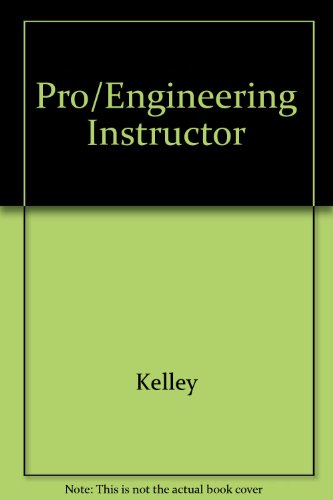 pro/engineering instructor 1st edition kelley 0072363223, 9780072363227