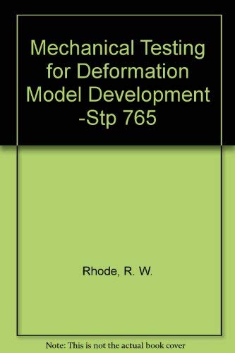 mechanical testing for deformation model development stp 765  rhode, r. w. 0803107374, 9780803107373