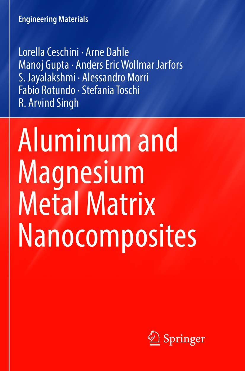 aluminum and magnesium metal matrix nanocomposites 1st edition ceschini, lorella, dahle, arne, gupta, manoj,
