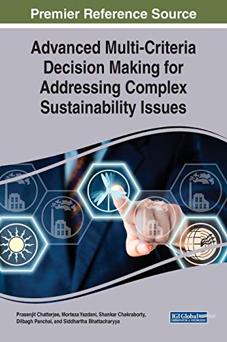 advanced multi criteria decision making for addressing complex sustainability issues 1st edition prasenjit
