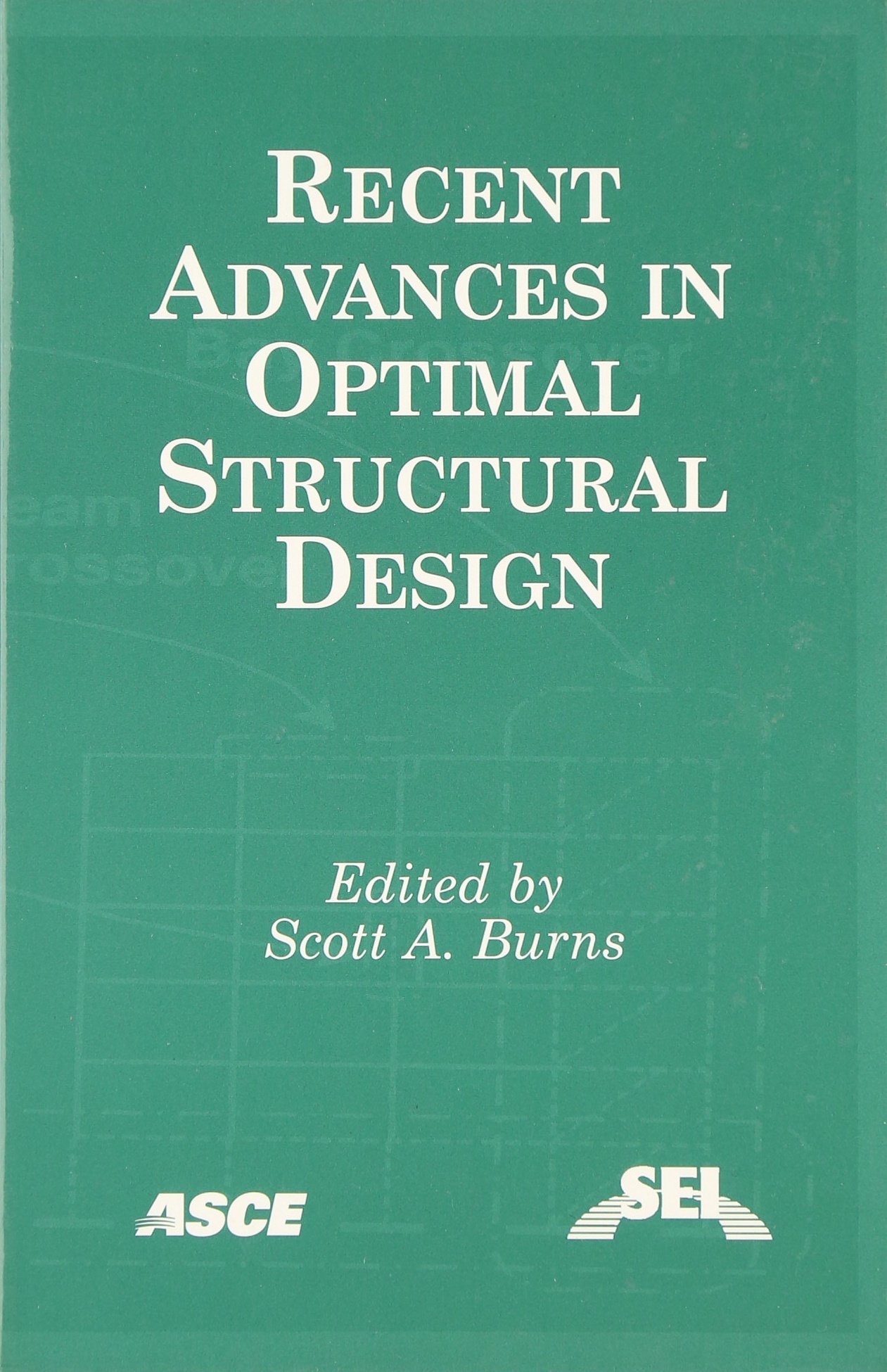 recent advances in optimal structural design structural engineering institute technical committee on optimal