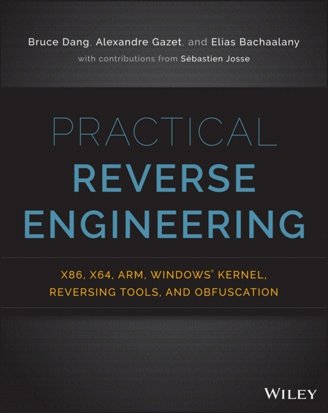 practical reverse engineering 1st edition bruce dang 1118787250, 9781118787250
