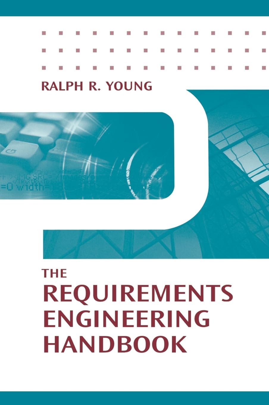 the requirements engineering handbook 1st edition ralph r. young 1580532667, 9781580532662