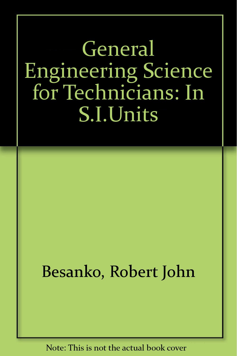 general engineering science for technicians in s i units 3rd edition robert john besanko, thomas henry