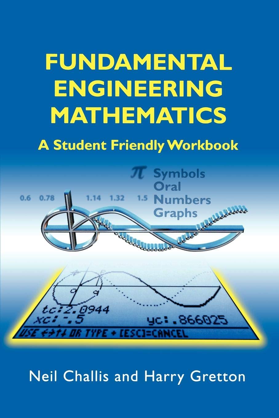 fundamental engineering mathematics a student friendly workbook 2nd edition neil challis, harry gretton