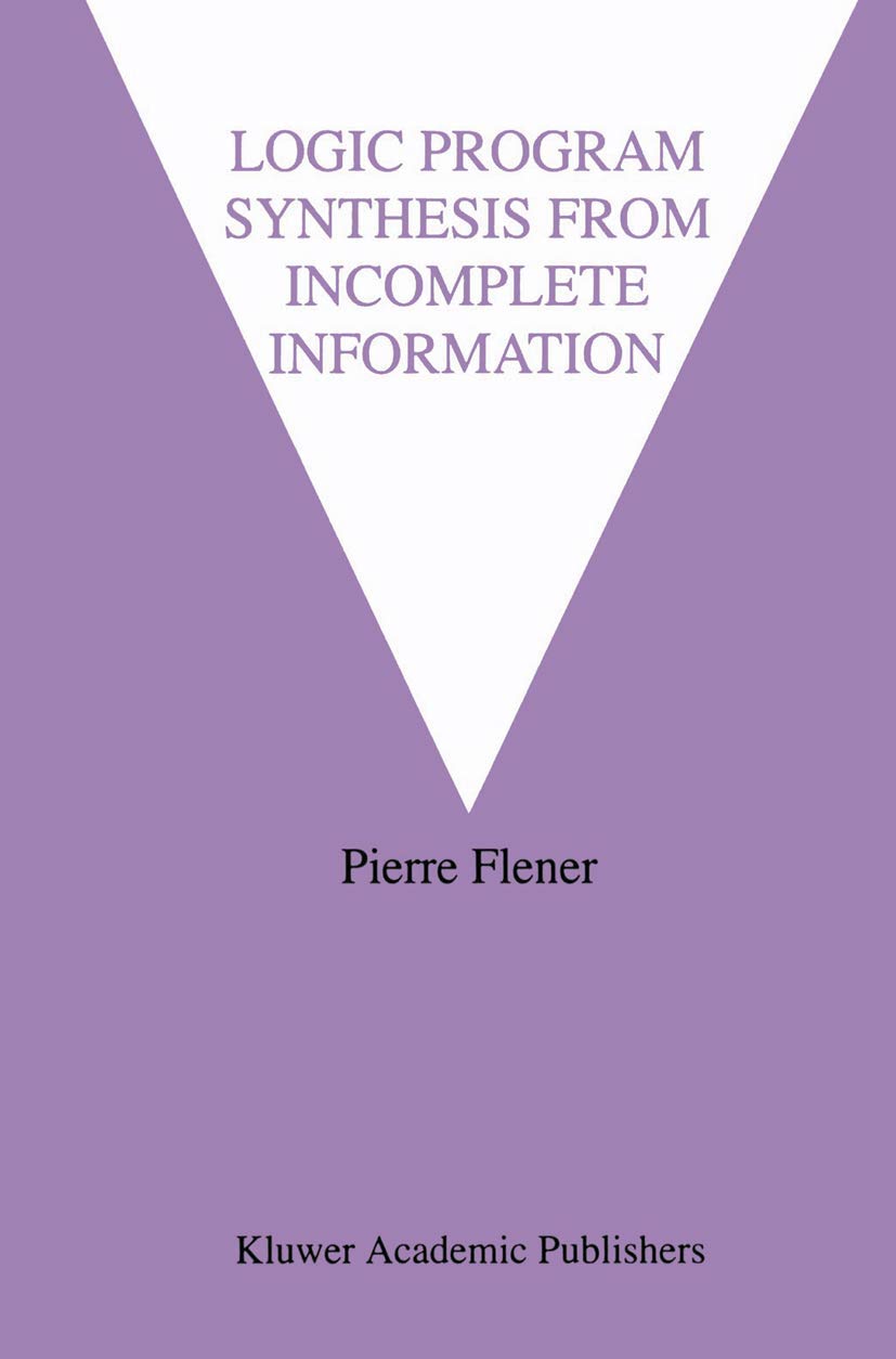 logic program synthesis from in information 1995 edition pierre flener 0792395328, 9780792395324
