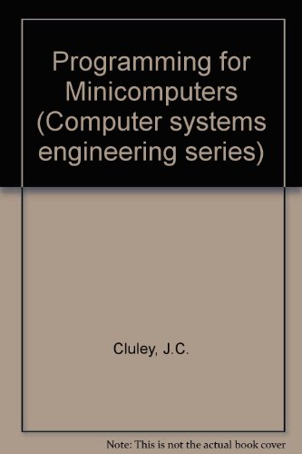 programming for minicomputers  cluley, j. c 0713127074, 9780713127072