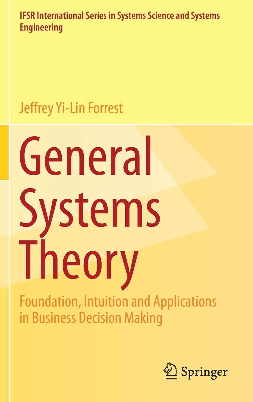 general systems theory foundation intuition and applications in business decision making 1st edition forrest,