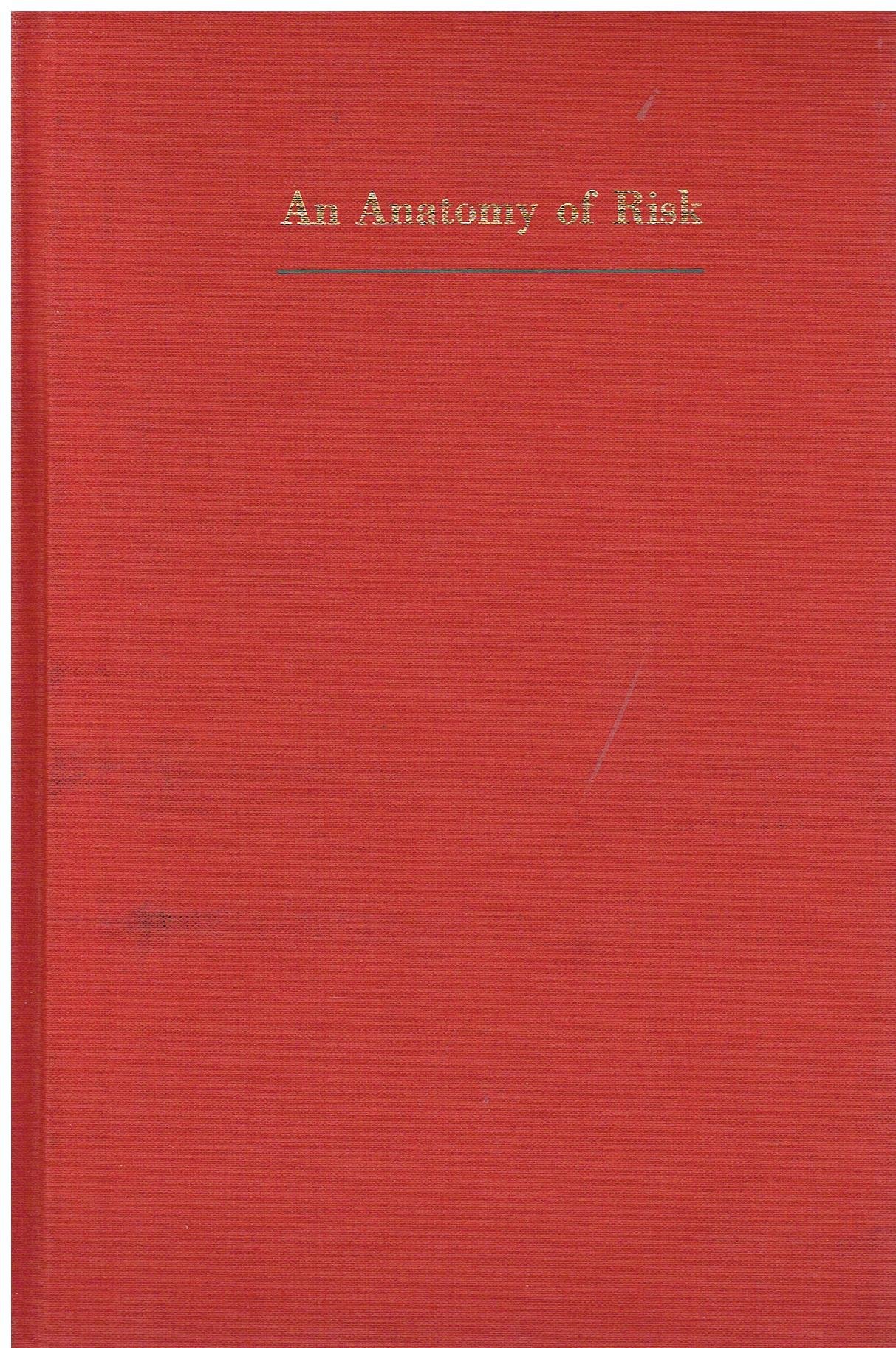 an anatomy of risk 1st edition rowe, william d 0471019941, 9780471019947
