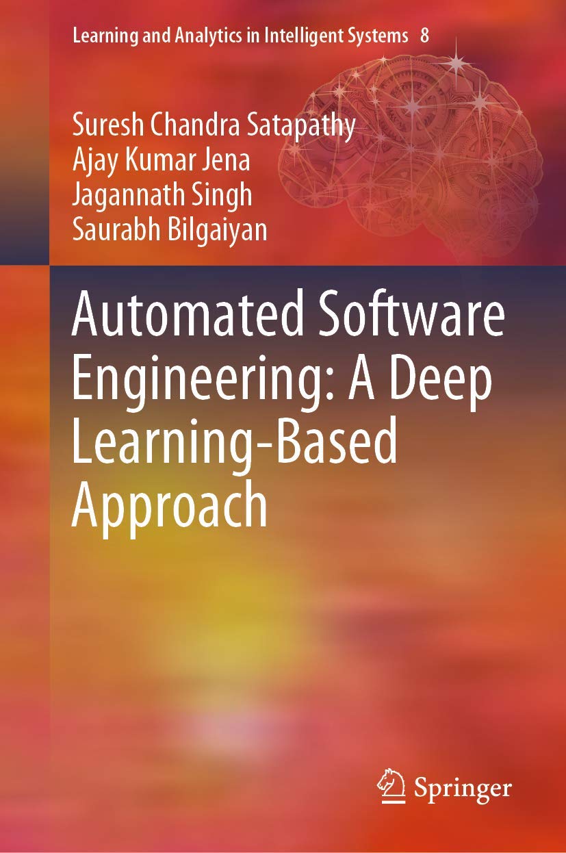 automated software engineering a deep learning based approach 1st edition satapathy, suresh chandra, jena,