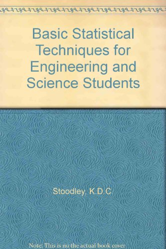 basic statistical techniques for engineering and science students keith d. c stoodley 0258969458,