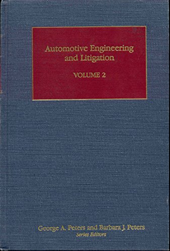 automotive engineering and litigation vol 2  peters, george a. and peters, barbara j. (edited by) 0824073118,