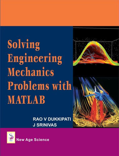 solving engineering mechanics problems with matlab  rao v. dukkipati, j. srinivas 1906574340, 9781906574345