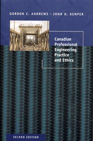 canadian professional engineering practice and ethics 2nd edition gordon c. andrews, john d. kemper