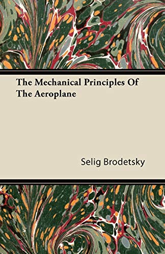 the mechanical principles of the aeroplane selig brodetsky 1446078981, 9781446078983