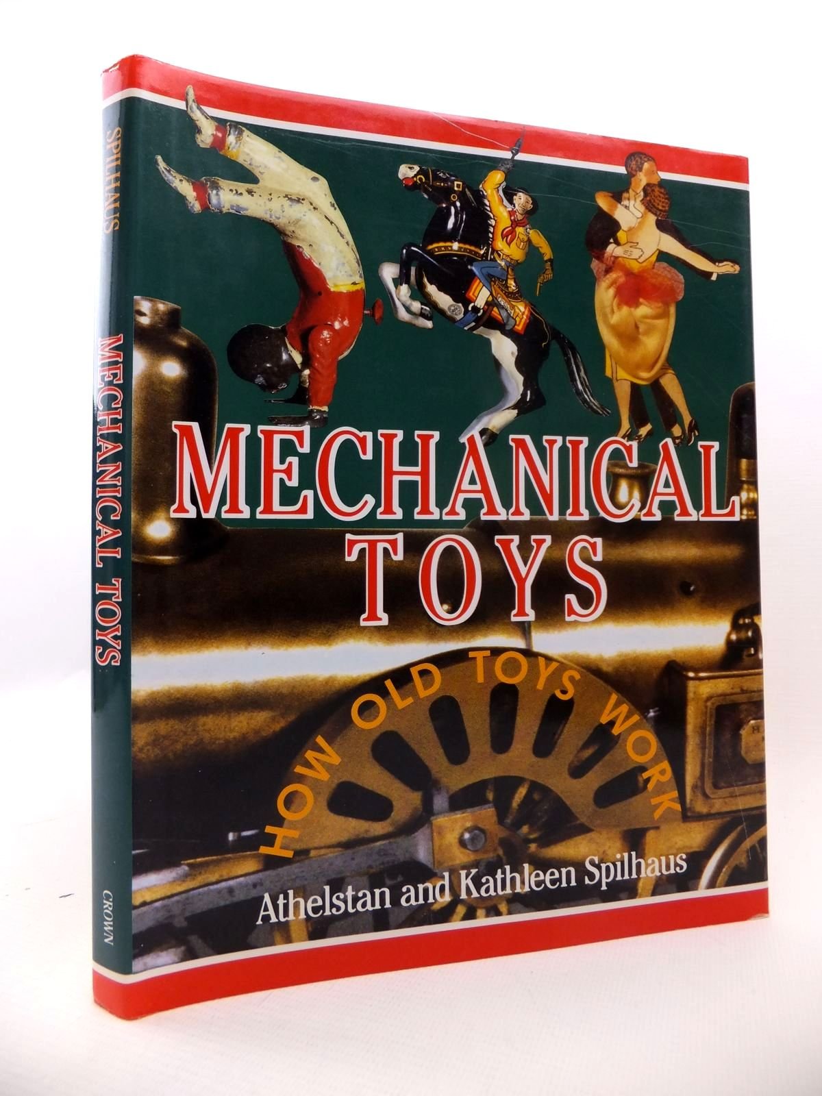 mechanical toys how old toys work 1st edition athelstan spilhaus, kathleen spilhaus 0517569663, 9780517569665