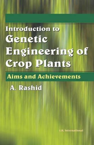 introduction to genetic engineering of crop plants aims and achievements  a. rashid 9380026161, 9789380026169