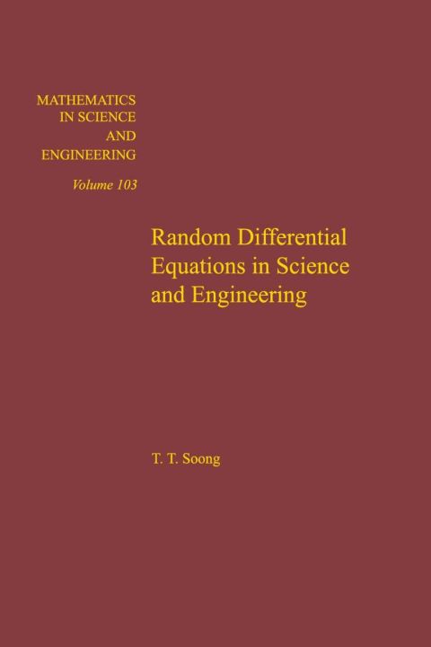 random differential equations in science and engineering volume 103 1st edition soong 0126548501,