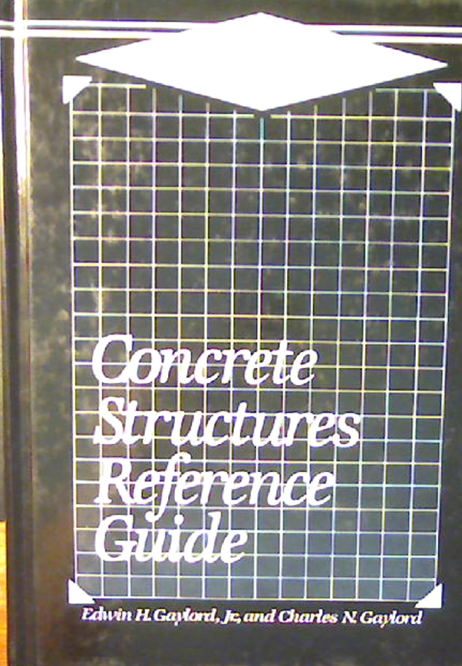 concrete structures reference guide gaylord, edwin h., jr. 0070230676, 9780070230675