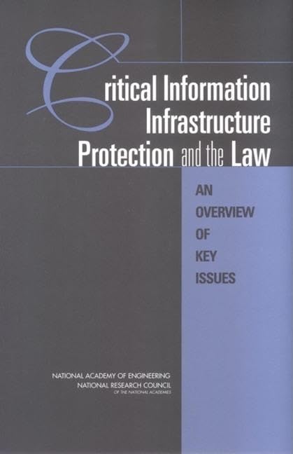 critical information infrastructure protection and the law an overview of key issues 1st u.s. edition