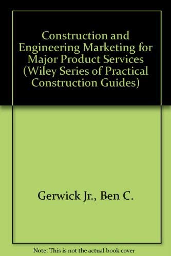 construction and engineering marketing for major product services 1st edition gerwick jr., ben c., woolery,