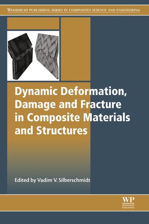 dynamic deformation damage and fracture in composite materials and structures 1st edition vadim v.