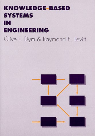 knowledge based systems in engineering 1st edition dym, clive l., levitt, raymond elliot 0070185638,