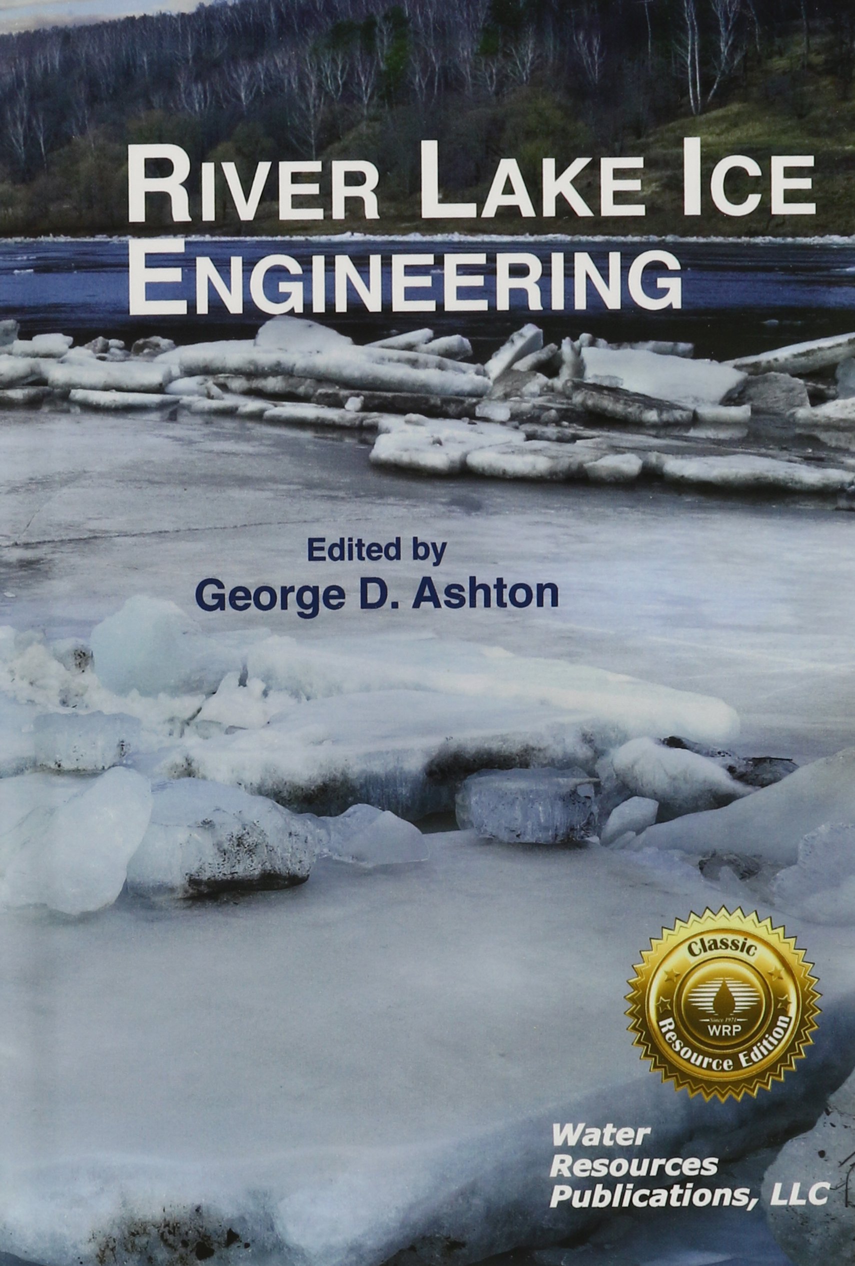 river and lake ice engineering  george d. ashton 0918334594, 9780918334596