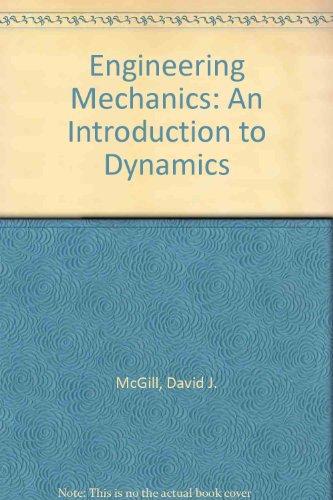 an introduction to dynamics 2nd edition mcgill, david j., king, wilton w., pws engineering 0534917860,
