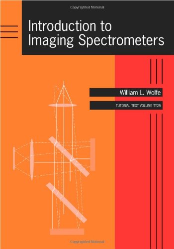 introduction to imaging spectrometers  wolfe, william l. 0819422606, 9780819422606