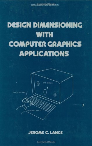 design dimensioning with computer graphics applications 1st edition lange 0824771192, 9780824771195