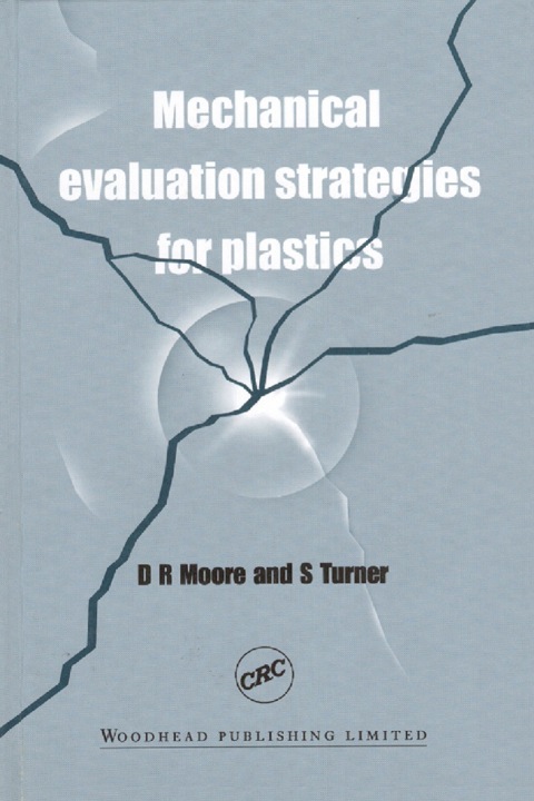 mechanical evaluation strategies for plastics 1st edition moore, d r, turner, s 185573379x, 9781855733794