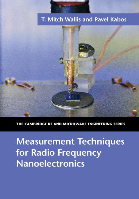 measurement techniques for radio frequency nanoelectronics 1st edition wallis, t. mitch, kabos, pavel