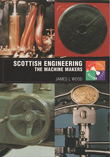 scottish engineering the machine makers  wood, james l. 1901663302, 9781901663303