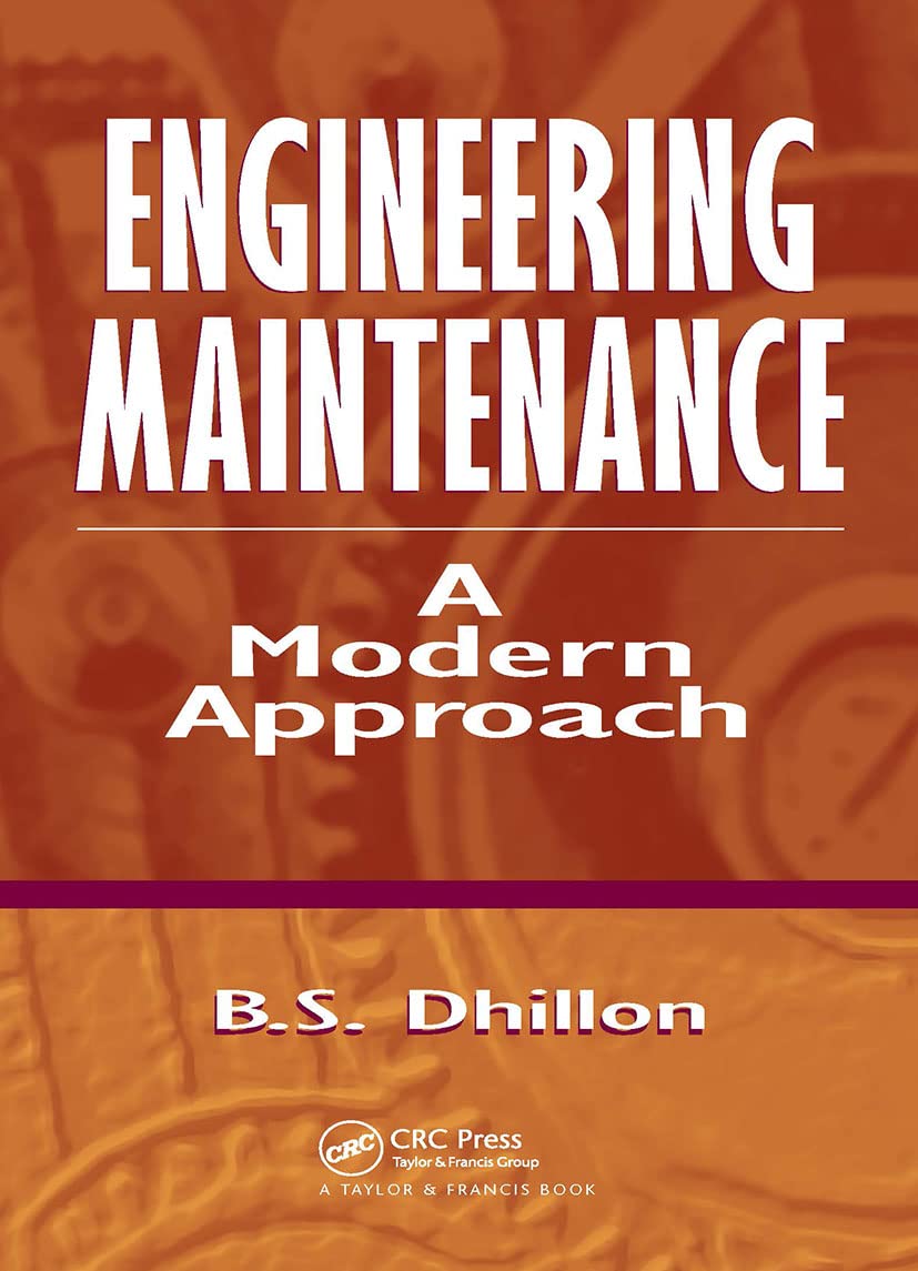 engineering maintenance a modern approach 1st edition dhillon, b.s. 1587161427, 9781587161421