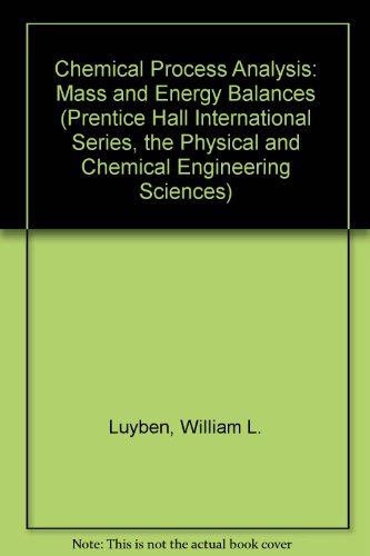 chemical process analysis mass and energy balances 1st edition luyben, william l., wenzel, leonard a.