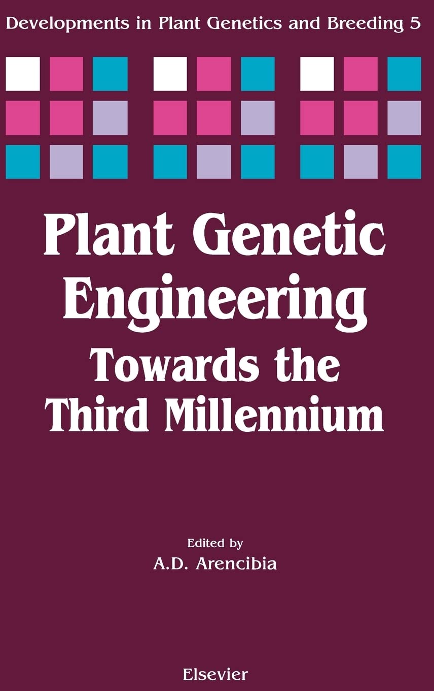 plant genetic engineering towards the third millennium 1st edition arencibia, a.d. 0444504303, 9780444504302