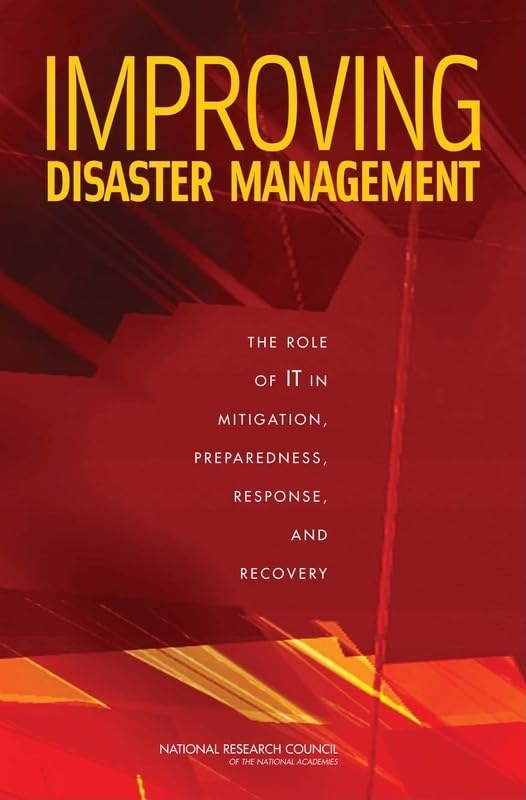 improving disaster management the role of it in mitigation preparedness response and recovery 1st edition