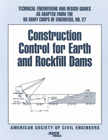 construction control for earth and rockfill dams  u.s. army corps of engineers 0784403325, 9780784403327